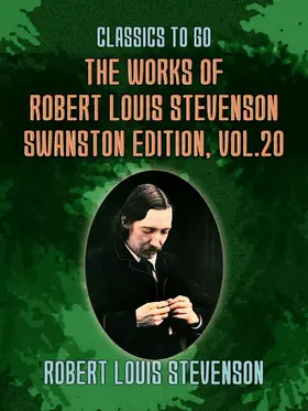 Stevenson |  The Works of Robert Louis Stevenson - Swanston Edition, Vol 20 | eBook | Sack Fachmedien