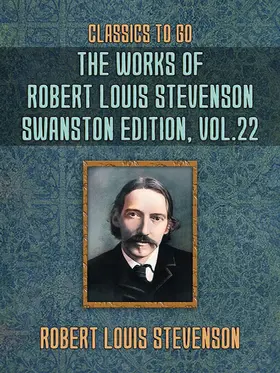 Stevenson |  The Works of Robert Louis Stevenson - Swanston Edition, Vol 22 | eBook | Sack Fachmedien