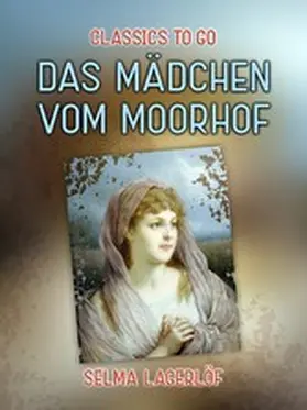 Lagerlöf |  Das Mädchen vom Moorhof | eBook | Sack Fachmedien