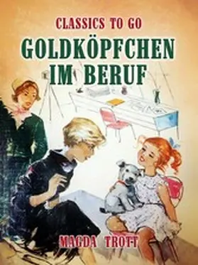 Trott |  Goldköpfchen im Beruf | eBook | Sack Fachmedien