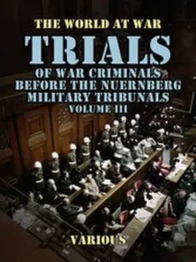 Various |  Trials of War Criminals Before the Nuernberg Military Tribunals Volume III | eBook | Sack Fachmedien