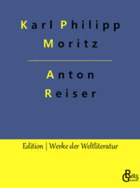Moritz / Gröls-Verlag |  Anton Reiser | Buch |  Sack Fachmedien