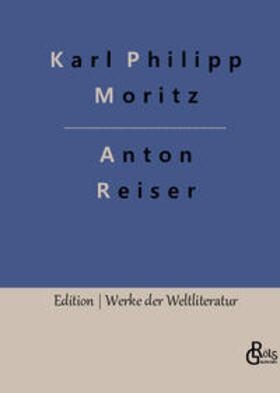 Moritz / Gröls-Verlag |  Anton Reiser | Buch |  Sack Fachmedien