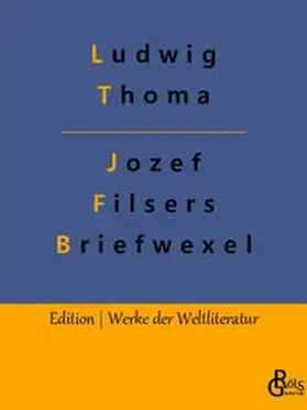 Thoma / Gröls-Verlag |  Jozef Filsers Briefwexel | Buch |  Sack Fachmedien