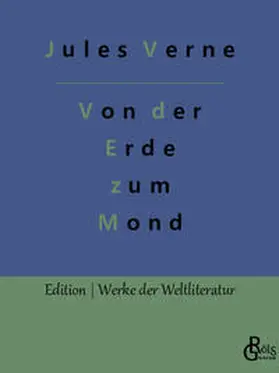 Verne / Gröls-Verlag |  Von der Erde zum Mond | Buch |  Sack Fachmedien