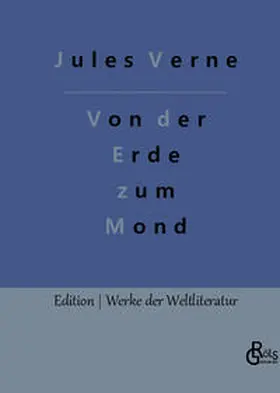 Verne / Gröls-Verlag |  Von der Erde zum Mond | Buch |  Sack Fachmedien