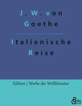 Goethe / Gröls-Verlag |  Italienische Reise | Buch |  Sack Fachmedien