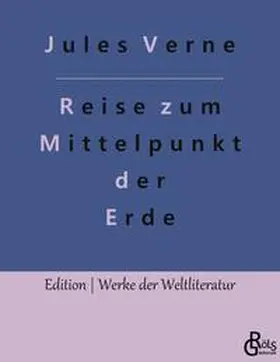 Verne / Gröls-Verlag |  Reise zum Mittelpunkt der Erde | Buch |  Sack Fachmedien