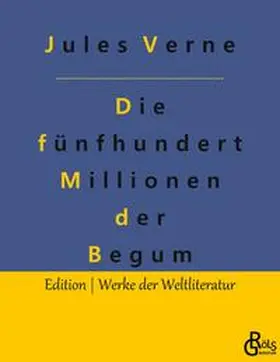 Verne / Gröls-Verlag |  Die fünfhundert Millionen der Begum | Buch |  Sack Fachmedien