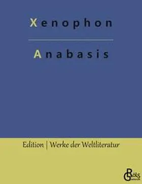 Xenophon / Gröls-Verlag |  Anabasis | Buch |  Sack Fachmedien