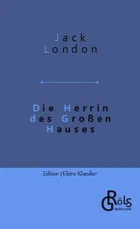 London / Gröls-Verlag |  Die Herrin des Großen Hauses | Buch |  Sack Fachmedien