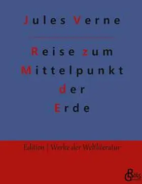 Verne / Gröls-Verlag |  Reise zum Mittelpunkt der Erde | Buch |  Sack Fachmedien