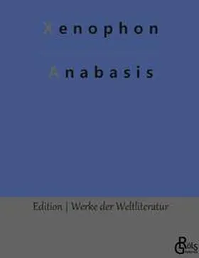 Xenophon / Gröls-Verlag |  Anabasis | Buch |  Sack Fachmedien