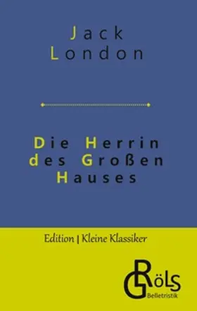 London / Gröls-Verlag |  Die Herrin des Großen Hauses | Buch |  Sack Fachmedien