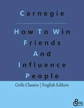 Carnegie / Gröls-Verlag |  How To Win Friends And Influence People | Buch |  Sack Fachmedien