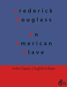 Douglass / Gröls-Verlag |  An American Slave | Buch |  Sack Fachmedien