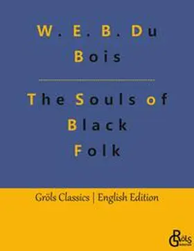 Du Bois / Gröls-Verlag |  The Souls of Black Folk | Buch |  Sack Fachmedien