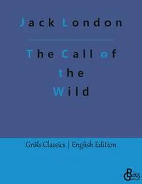 London / Gröls-Verlag |  The Call of the Wild | Buch |  Sack Fachmedien