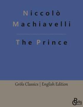 Machiavelli / Gröls-Verlag | The Prince | Buch | 978-3-98828-814-1 | sack.de