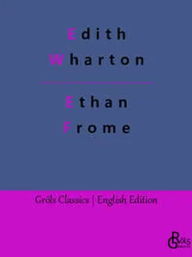 Wharton / Gröls-Verlag |  Ethan Frome | Buch |  Sack Fachmedien