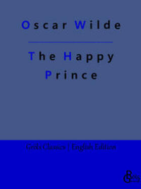 Wilde / Gröls-Verlag |  The Happy Prince | Buch |  Sack Fachmedien