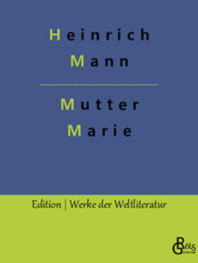 Mann / Gröls-Verlag |  Mutter Marie | Buch |  Sack Fachmedien