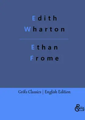 Wharton / Gröls-Verlag |  Ethan Frome | Buch |  Sack Fachmedien