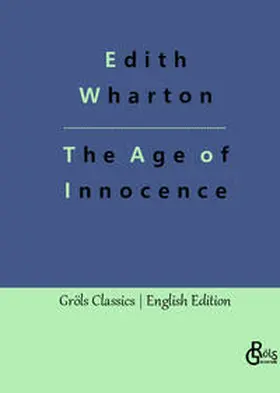 Wharton / Gröls-Verlag |  The Age of Innocence | Buch |  Sack Fachmedien