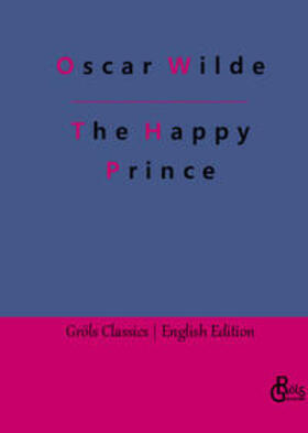 Wilde / Gröls-Verlag |  The Happy Prince | Buch |  Sack Fachmedien