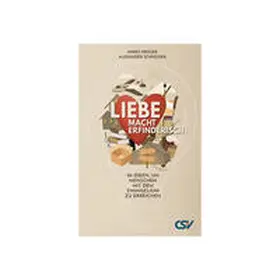 Schneider |  Liebe macht erfinderisch | Buch |  Sack Fachmedien