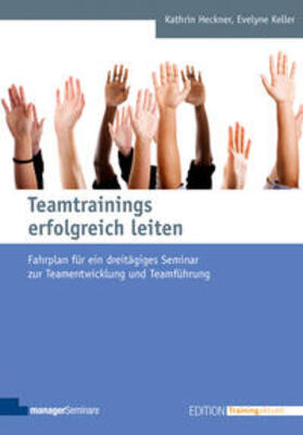 Heckner / Keller |  Teamtrainings erfolgreich leiten | eBook | Sack Fachmedien