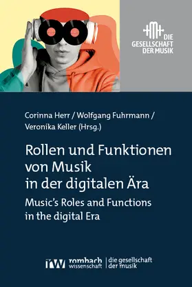 Herr / Fuhrmann / Keller |  Rollen und Funktionen von Musik in der digitalen Ära | Buch |  Sack Fachmedien