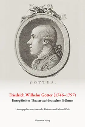 Košenina / Zink |  Friedrich Wilhelm Gotter (1746–1797) | Buch |  Sack Fachmedien