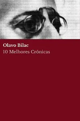 Bilac / Nemo | 10 Melhores Crônicas - Olavo Bilac | E-Book | sack.de