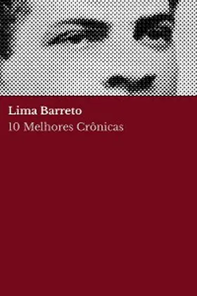 Barreto / Nemo | 10 Melhores Crônicas - Lima Barreto | E-Book | sack.de