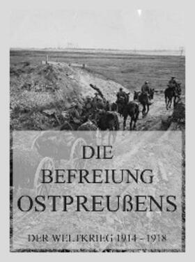 Beck |  Die Befreiung Ostpreußens | eBook | Sack Fachmedien