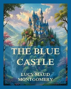 Montgomery |  The Blue Castle | eBook | Sack Fachmedien