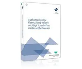 Aushangpflichtige Gesetze und weitere wichtige Vorschriften im Gesundheitswesen | Buch | 978-3-98875-124-9 | sack.de