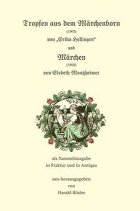 Montzheimer / Rösler |  Tropfen aus dem Märchenborn (1903) und Märchen (1923) | Buch |  Sack Fachmedien