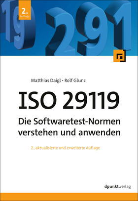 Daigl / Glunz |  ISO 29119 - Die Softwaretest-Normen verstehen und anwenden | Buch |  Sack Fachmedien