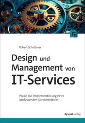 Scholderer |  Design und Management von IT-Services | Buch |  Sack Fachmedien