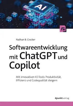 Crocker |  Softwareentwicklung mit ChatGPT und Copilot | Buch |  Sack Fachmedien