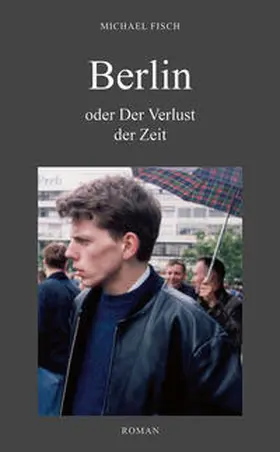 Fisch |  BERLIN oder Der Verlust der Zeit | Buch |  Sack Fachmedien