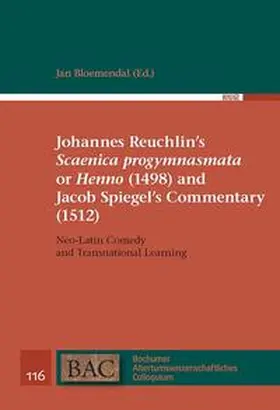 Bloemendal / Reuchlin / Spiegel |  Johannes Reuchlin's "Scaenica progymnasmata" or "Henno" (1498) and Jacob Spiegel's Commentary (1512) | Buch |  Sack Fachmedien