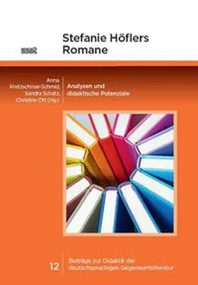 Kretzschmar-Schmid / Ott / Schatz |  Stefanie Höflers Romane | Buch |  Sack Fachmedien