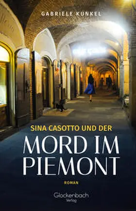 Kunkel | Sina Casotto und der Mord im Piemont | Buch | 978-3-98942-876-8 | sack.de