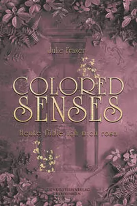 Fraser |  Colored Senses - Heute fühle ich mich rosa | Buch |  Sack Fachmedien