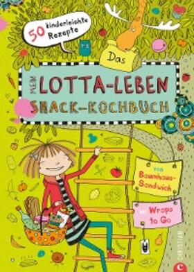 Kreihe |  Mein Lotta-Leben: Das Snack-Kochbuch | eBook | Sack Fachmedien