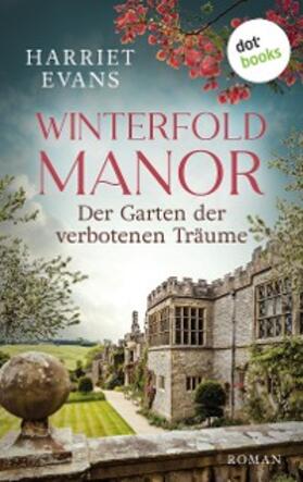 Evans |  Winterfold Manor: Der Garten der verbotenen Träume | eBook | Sack Fachmedien