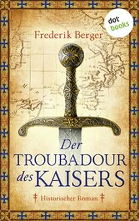 Berger |  Der Troubadour des Kaisers | eBook | Sack Fachmedien